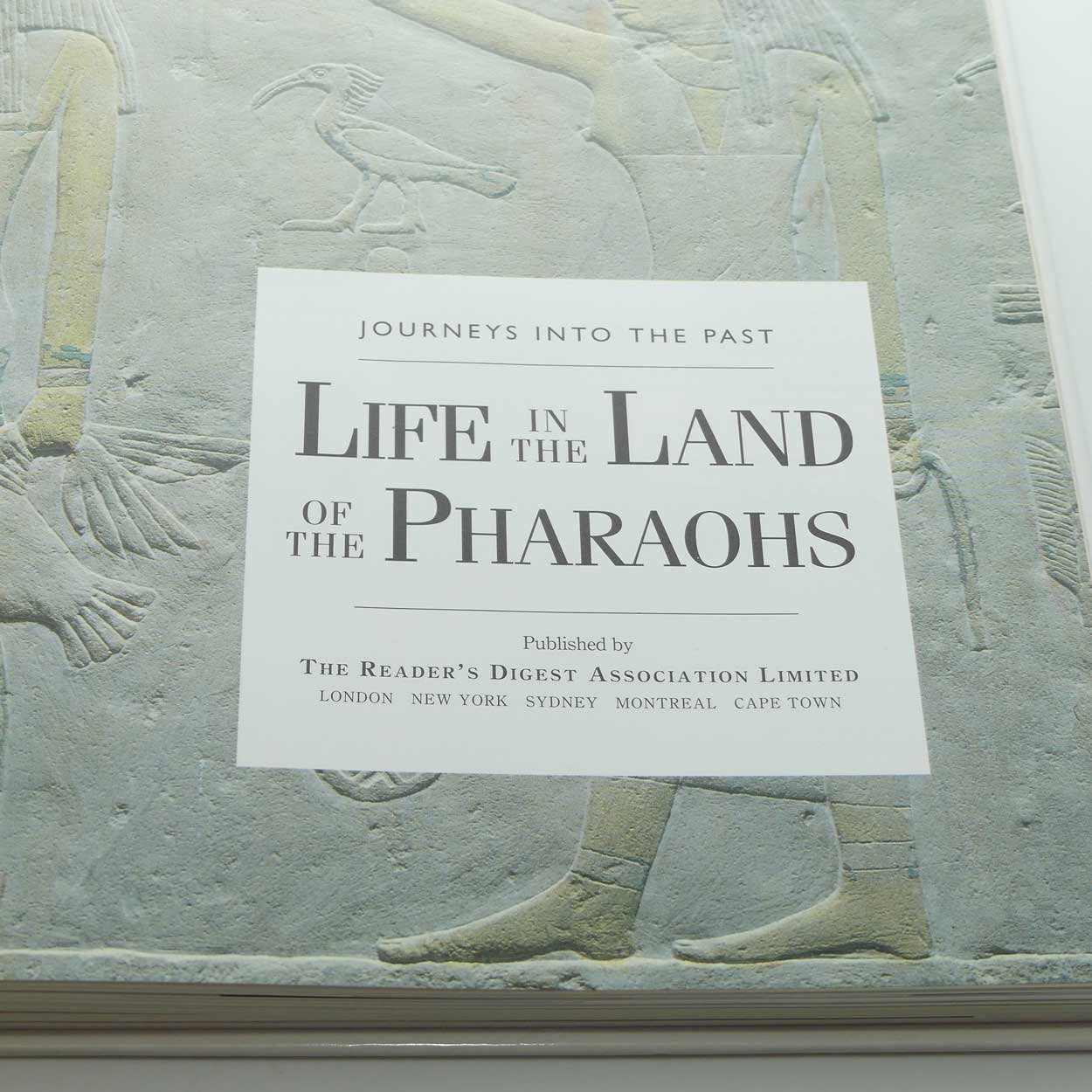 Reference Book | Reader's Digest | Journeys into the Past | Life in the Land of the Pharaohs