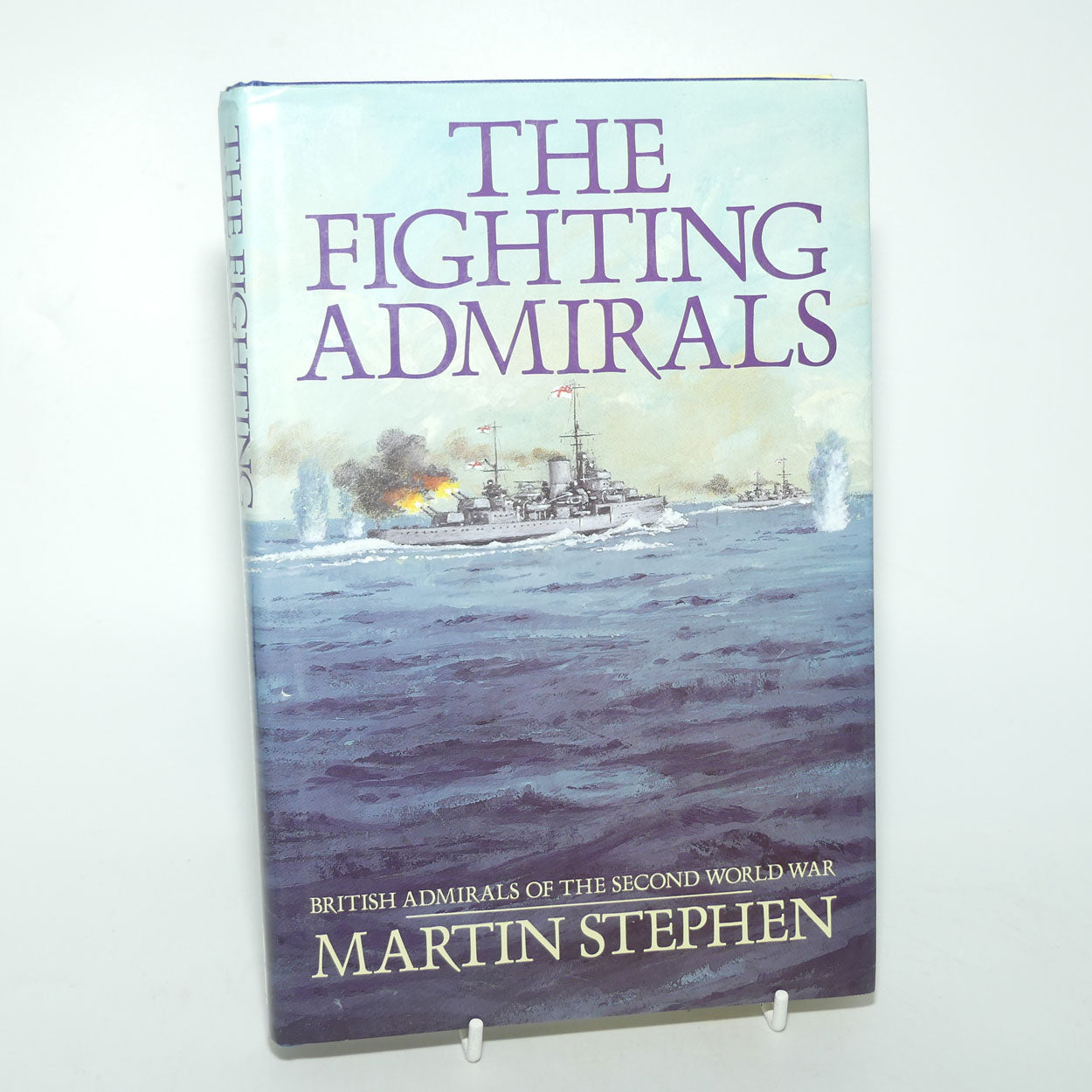 Hardback Book | The Fighting Admirals | British Admirals of the Second World War | Martin Stephen
