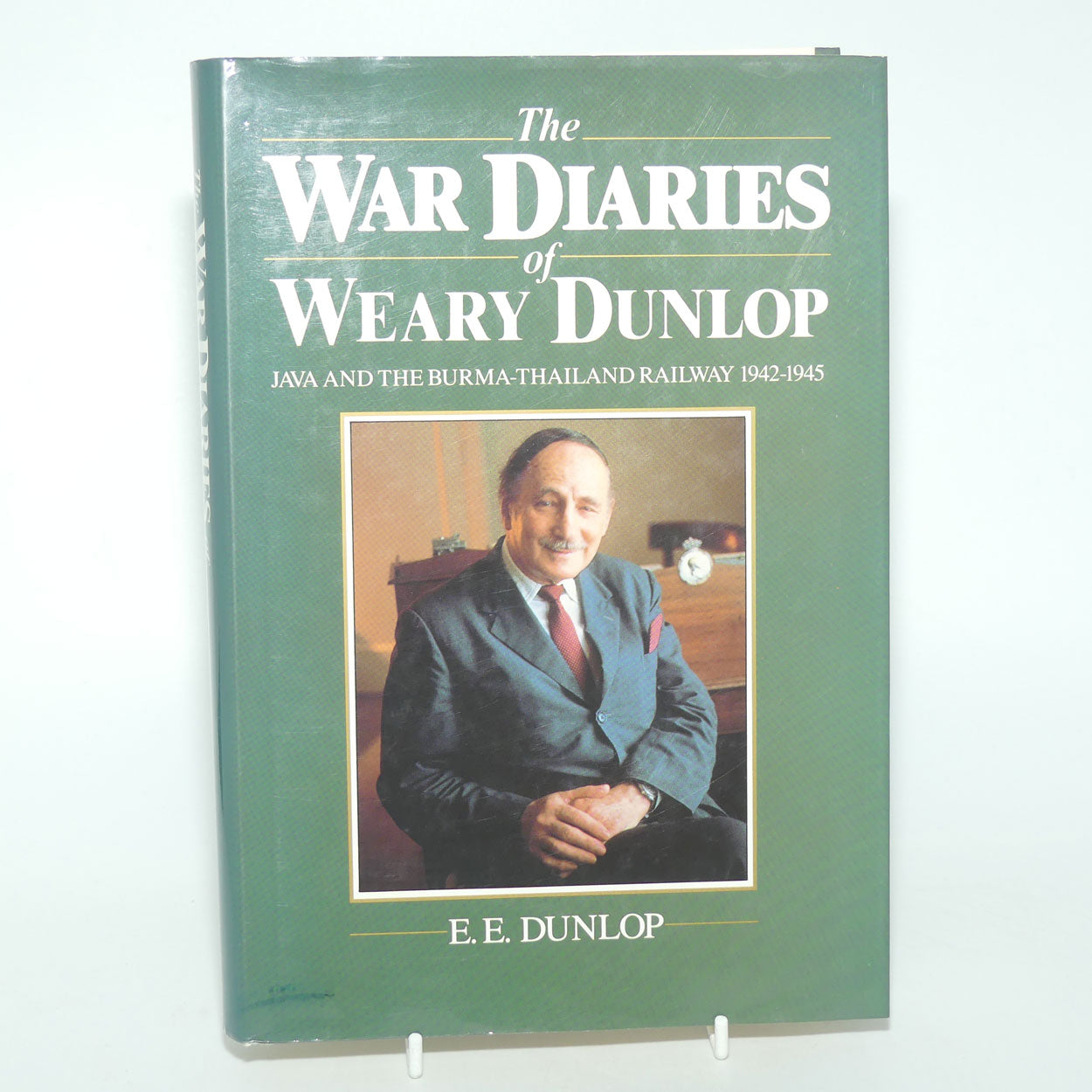 Hardback Book | The War Diaries of Weary Dunlop | Java and the Burma-Thailand Railway 1942-1945
